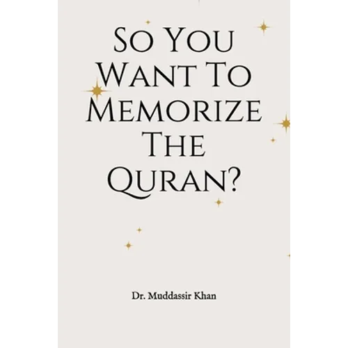 So You Want To Memorize The Quran?