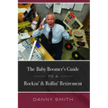 The Baby Boomer's Guide to a Rockin' & Rollin' Retirement