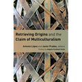 Retrieving Origins and the Claim of Multiculturalism