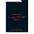 Beethoven's Letters 1790-1826, Volume 2