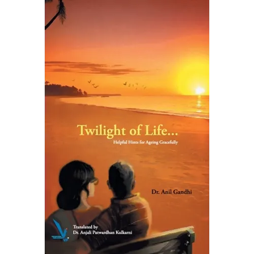 Twilight of Life - Helpful hints for ageing Gracefully