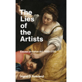 The Lies of the Artists: Essays on Italian Art, 1450-1750