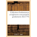 Collection d'Ordonnances Et Règlemens Concernant La Gendarmerie