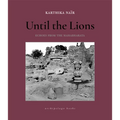Until the Lions: Echoes from the Mahabharata