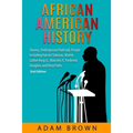 African American History: Slavery, Underground Railroad, People including Harriet Tubman, Martin Luther King Jr., Malcolm X, Frederick Douglass and Ro