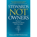 Stewards Not Owners: The Joy of Aligning Your Money with Your Faith