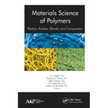 Materials Science of Polymers: Plastics, Rubber, Blends and Composites