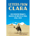 Letters from Clara: One Intrepid Woman's Travels on the Eve of War, 1936-1939