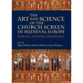 The Art and Science of the Church Screen in Medieval Europe: Making, Meaning, Preserving
