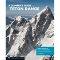 A Climber's Guide to the Teton Range, 4th Edition