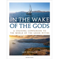 In the Wake of the Gods: A Cruising Companion to the World of the Greek Myths