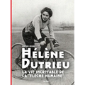 Hélène Dutrieu, la vie incroyable de la 'Flèche Humaine"