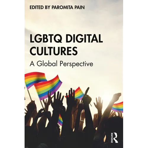 LGBTQ Digital Cultures: A Global Perspective