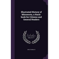 Illustrated History of Minnesota, a Hand-book for Citizens and General Readers
