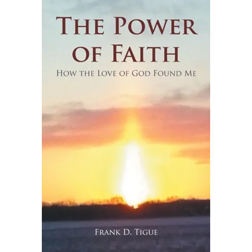 The Power of Faith: How the Love of God Found Me
