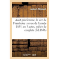 Avait pris femme, le sire de Framboisy: revue de l'année 1855, en 3 actes, mêlée de couplets: . suivi de L'homme sans ennemis: comédie-vaudeville en u
