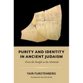 Purity and Identity in Ancient Judaism: From the Temple to the Mishnah