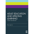 Adult Education and Lifelong Learning: Theory and Practice