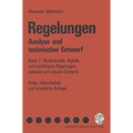 Regelungen. Analyse Und Technischer Entwurf: Band 2: Multivariable, Digitale Und Nichtlineare Regelungen; Optimale Und Robuste Systeme
