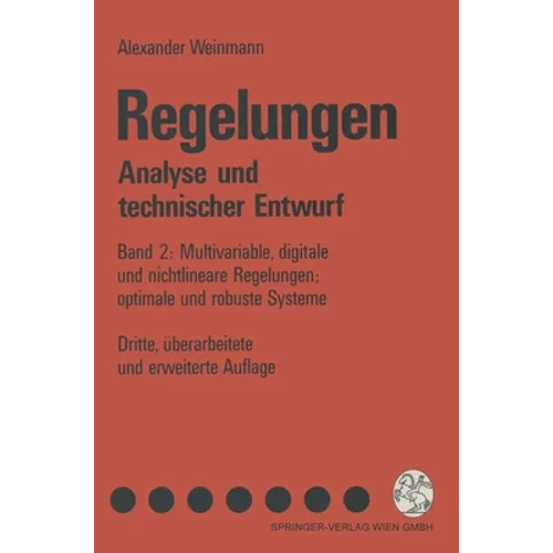 Regelungen. Analyse Und Technischer Entwurf: Band 2: Multivariable, Digitale Und Nichtlineare Regelungen; Optimale Und Robuste Systeme