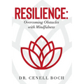 Resilience: Overcoming Obstacles with Mindfulness