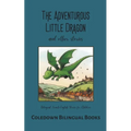The Adventurous Little Dragon and Other Stories: Bilingual French-English Stories for Children