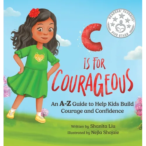 C is for Courageous: An A-Z Guide to Help Kids Build Courage and Confidence - One Rhyme at a Time