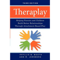 Theraplay: Helping Parents and Children Build Better Relationships Through Attachment-Based Play