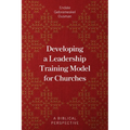 Developing a Leadership Training Model for Churches: A Biblical Perspective