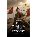 The Western Han Dynasty: Part One