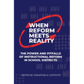 When Reform Meets Reality: The Power and Pitfalls of Instructional Reform in School Districts