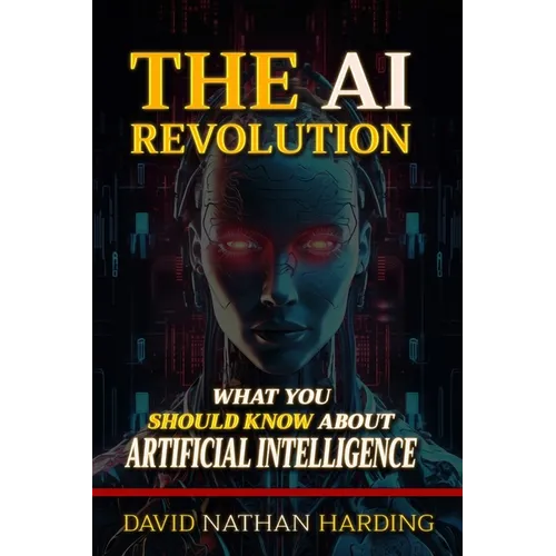 The AI Revolution: What You Should Know About Artificial Intelligence