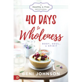 40 Days to Wholeness: Body, Soul, and Spirit: A Healthy and Free Devotional