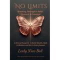 No Limits: Breaking Through In Faith, Finance & Freedom