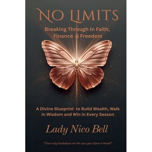No Limits: Breaking Through In Faith, Finance & Freedom