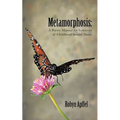 Metamorphosis: A Poetry Manual for Survivors of Childhood Sexual Abuse