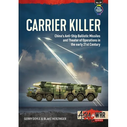Carrier Killer: China's Anti-Ship Ballistic Missiles and Theater of Operations in the Early 21st Century