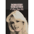 Dorothy Stratten: : A Star's Tragic Fate