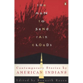 The Man to Send Rain Clouds: Contemporary Stories by American Indians