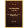 Specifications And Contracts: A Series Of Lectures Delivered By J. A. L. Waddell (1907)