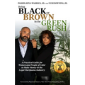 Being Black or Brown in the Green Rush: A Practical Guide for Women and People of Color to make Money in the Legal Marijuana Industry