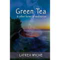 Green Tea and Other Forms of Meditation