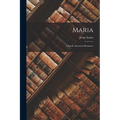 Maria: A South American Romance