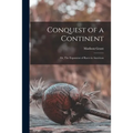 Conquest of a Continent: or, The Expansion of Races in American