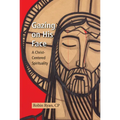 Gazing on His Face: A Christ-Centered Spirituality