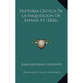 Historia Critica De La Inquisicion De Espana V5 (1836)