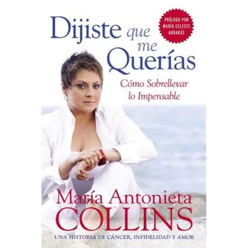 Dijiste Que Me Querías: Como Sobrellevar Lo Impensable