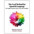 The Graf Method for Spanish Language, Vol 4: Object Pronouns, Future Tense and V