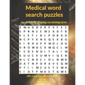 Medical word search puzzles: Human anatomy, physiology and pathology series: with crossword and word scramble puzzles