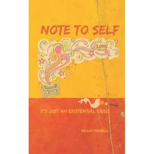 Note To Self: It's just an existential crisis.